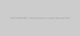 WOO REWARD | WooCommerce Loyalty Reward Point 